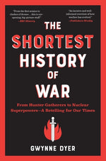 Book cover for Shortest History of War: From Hunter-Gatherers to Nuclear Superpowers - A Retelling for Our Times