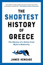 Book cover for The Shortest History of Greece: The Odyssey of a Nation from Myth to Modernity