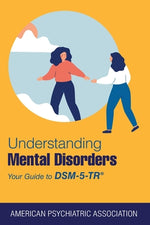 Book cover for Understanding Mental Disorders: Your Guide to DSM-5-TR(R)