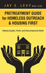 Book cover for Pretreatment Guide for Homeless Outreach & Housing First: Helping Couples, Youth, and Unaccompanied Adults