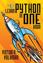 Book cover for Learn Python in One Hour: Programming by Example, 2nd Edition