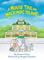 Book cover for A Mouse Tail on Mackinac Island: A Mouse Family's Island Adventure In Northern Michigan