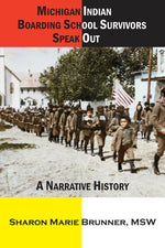 Book cover for Michigan Indian Boarding School Survivors Speak Out: A Narrative History
