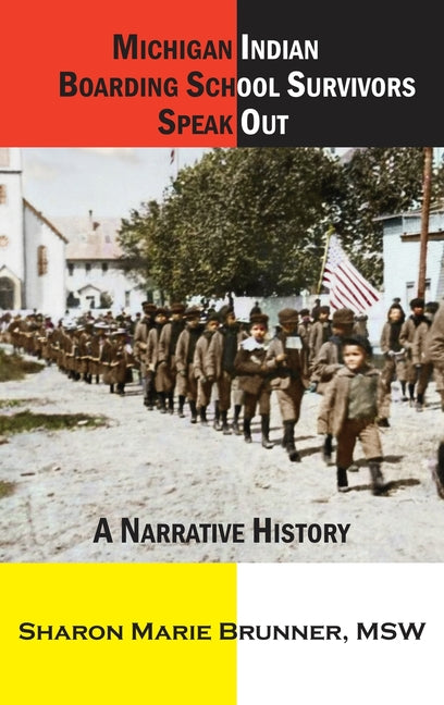 Book cover for Michigan Indian Boarding School Survivors Speak Out: A Narrative History