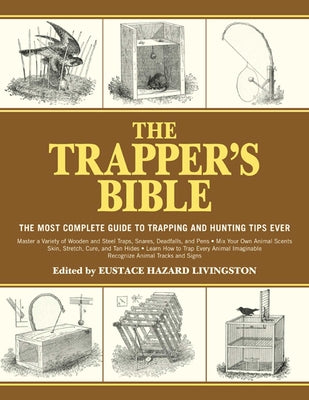 Book cover for The Trapper's Bible: The Most Complete Guide to Trapping and Hunting Tips Ever