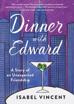 Book cover for Dinner with Edward: A Story of an Unexpected Friendship