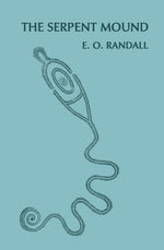 Book cover for The Serpent Mound, Adams County, Ohio (Facsimile Reprint)