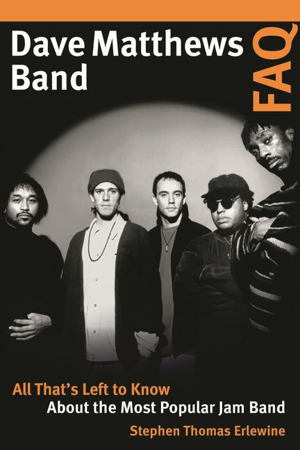 Book cover for Dave Matthews Band FAQ: All That's Left to Know about the Most Popular Jam Band