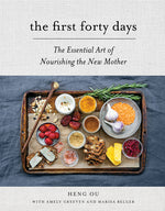 Book cover for The First Forty Days: The Essential Art of Nourishing the New Mother