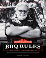 Book cover for Myron Mixon's BBQ Rules: The Old-School Guide to Smoking Meat