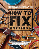 Book cover for Popular Mechanics How to Fix Anything: Essential Home Repairs Anyone Can Do