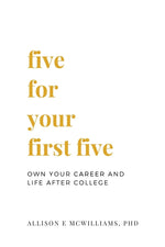 Book cover for Five For Your First Five: Own Your Career and Life After College