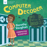 Book cover for Computer Decoder: Dorothy Vaughan, Computer Scientist