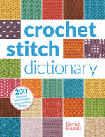 Book cover for Crochet Stitch Dictionary: 200 Essential Stitches with Step-By-Step Photos
