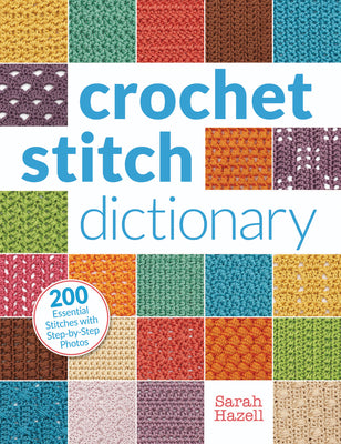 Book cover for Crochet Stitch Dictionary: 200 Essential Stitches with Step-By-Step Photos