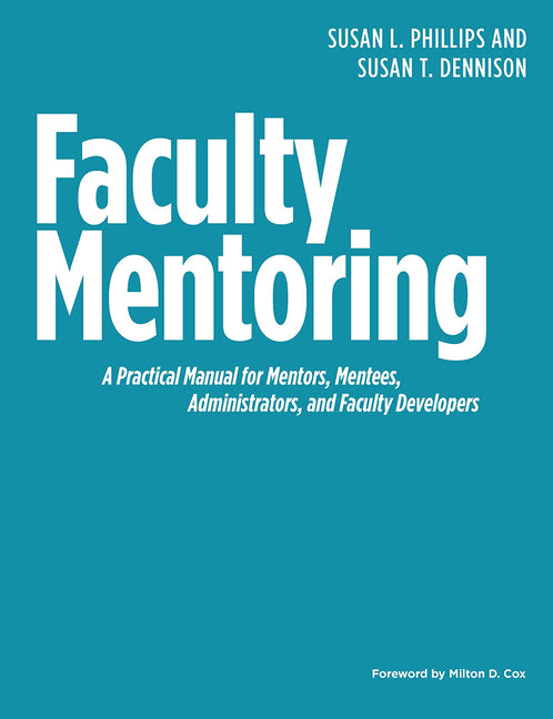 Book cover for Faculty Mentoring: A Practical Manual for Mentors, Mentees, Administrators, and Faculty Developers