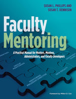 Book cover for Faculty Mentoring: A Practical Manual for Mentors, Mentees, Administrators, and Faculty Developers
