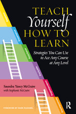 Book cover for Teach Yourself How to Learn: Strategies You Can Use to Ace Any Course at Any Level