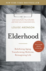 Book cover for Elderhood: Redefining Aging, Transforming Medicine, Reimagining Life