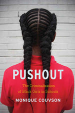 Book cover for Pushout: The Criminalization of Black Girls in Schools