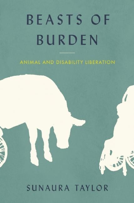 Book cover for Beasts of Burden: Animal and Disability Liberation