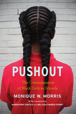 Book cover for Pushout: The Criminalization of Black Girls in Schools