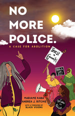 Book cover for No More Police: A Case for Abolition