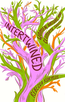 Book cover for Intertwined: Women, Nature, and Climate Justice
