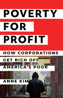 Book cover for Poverty for Profit: How Corporations Get Rich Off America's Poor