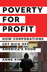 Book cover for Poverty for Profit: How Corporations Get Rich Off America's Poor