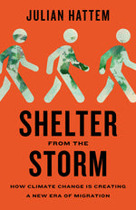 Book cover for Shelter from the Storm: How Climate Change Is Creating a New Era of Migration