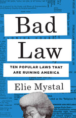 Book cover for Bad Law: Ten Popular Laws That Are Ruining America