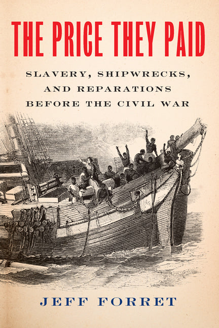 Book cover for Price They Paid: Slavery, Shipwrecks, and Reparations Before the Civil War