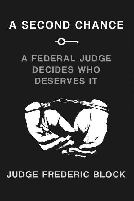 Book cover for Second Chance: A Federal Judge Decides Who Deserves It