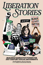 Book cover for Liberation Stories: Building Narrative Power for 21st-Century Social Movements