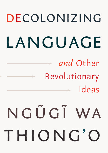 Book cover for Decolonizing Language and Other Revolutionary Ideas