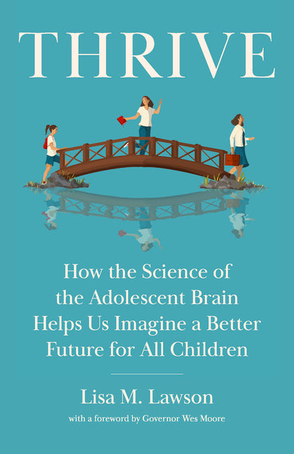 Book cover for Thrive: How the Science of the Adolescent Brain Helps Us Imagine a Better Future for All Children