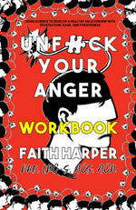 Book cover for Unfuck Your Anger Workbook: Using Science to Understand Frustration, Rage, and Forgiveness