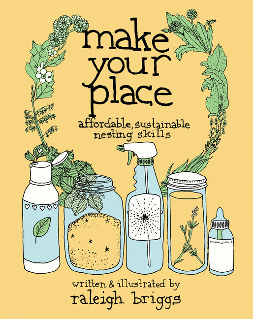 Book cover for Make Your Place: Affordable, Sustainable Nesting Skills