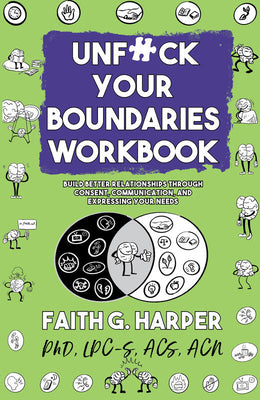 Book cover for Unfuck Your Boundaries Workbook: Build Better Relationships Through Consent, Communication, and Expressing Your Needs