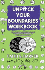 Book cover for Unfuck Your Boundaries Workbook: Build Better Relationships Through Consent, Communication, and Expressing Your Needs