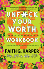 Book cover for Unfuck Your Worth Workbook: Manage Your Money, Value Your Own Labor, and Stop Financial Freakouts in a Capitalist Hellscape