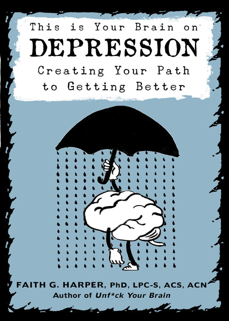Book cover for This Is Your Brain on Depression: Creating Your Path to Getting Better