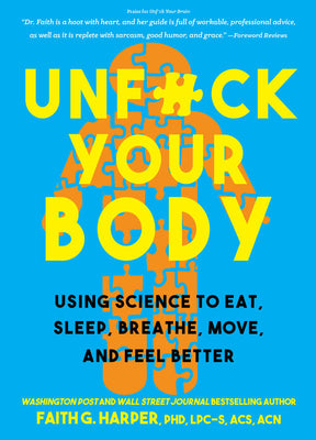 Book cover for Unfuck Your Body: Using Science to Reconnect Your Body and Mind to Eat, Sleep, Breathe, Move, and Feel Better
