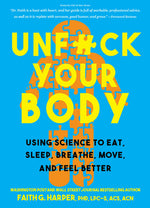 Book cover for Unfuck Your Body: Using Science to Reconnect Your Body and Mind to Eat, Sleep, Breathe, Move, and Feel Better