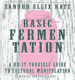 Book cover for Basic Fermentation: A Do-It-Yourself Guide to Cultural Manipulation