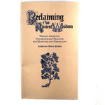 Book cover for Reclaiming Our Ancient Wisdom: Herbal Abortion Procedure and Practice for Midwives and Herbalists