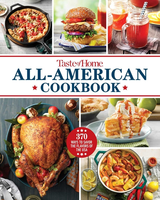 Book cover for Taste of Home All-American Cookbook: 370 Classic Recipes Celebrating Regional Flavors Across the USA