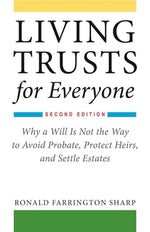 Book cover for Living Trusts for Everyone: Why a Will Is Not the Way to Avoid Probate, Protect Heirs, and Settle Estates (Second Edition)