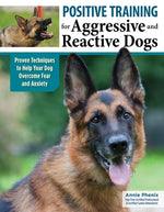Book cover for Positive Training for Aggressive and Reactive Dogs: Proven Techniques to Help Your Dog Overcome Fear and Anxiety